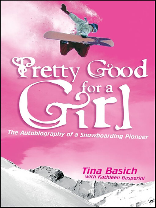 Title details for Pretty Good for a Girl by Tina Basich - Available